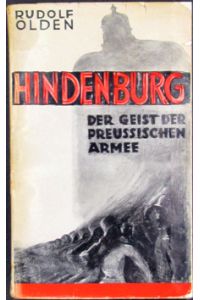 Hindenburg oder Der Geist der preussischen Armee.