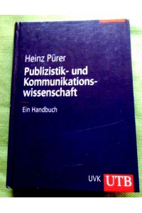 Publizistik- und Kommunikationswissenschaft.   - Ein Handbuch. UTB 8249.
