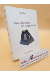 Risiko-Reporting an Aufsichtsräte / Axel Gros. European Business School, Schloss Reichartshausen am Rhein