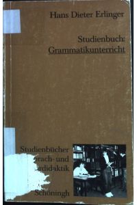 Studienbuch: Grammatikunterricht.   - Studienbücher zur Sprach- und Literaturdidaktik ; Bd. 5