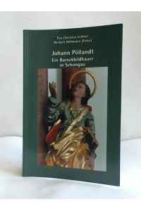 Johann Pöllandt. Ein Barockbildhauer in Schongau