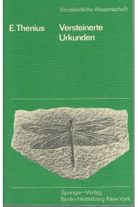 Versteinerte Urkunden. Die Paläontologie als Wissenschaft vom Leben in der Vorzeit.   - Verständliche Wissenschaft ; Bd. 81.