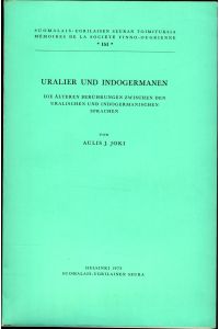 Uralier und Indogermanen  - Die älteren Berührungen zwischen den uralischen und indogermanischen Sprachen
