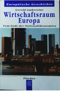 Wirtschaftsraum Europa.   - vom Ende der Nationalökonomien.