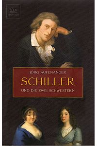 Schiller und die zwei Schwestern / Jörg Aufenanger