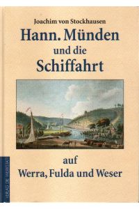 Hann. Münden und die Schifffahrt auf Werra, Fulda und Weser.