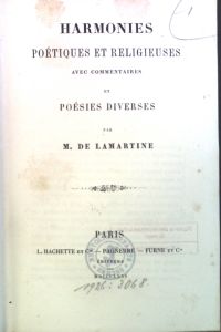 Oeuvres Lamartine: Tome III/ IV (2 tomes) - Harmonies Poetiques et Religieuses avec Commentaires et Poesies Diverses/ Recueillements Poetiques. Poesies Diverses et Discours.