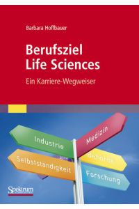 Berufsziel Life Sciences : ein Karriere-Wegweiser.