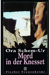 Mord in der Knesset : Kriminalroman.   - Ora Schem-Ur. Aus dem Hebr. von Mirjam Pressler / Fischer ; 12583 : Fischer-Frauenkrimi