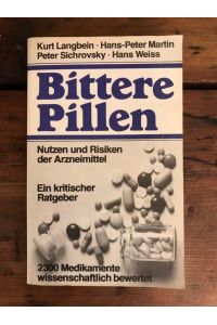 Bittere Pillen - Nutzen und Risiken der Arzneimittel: Kritischer Ratgeber