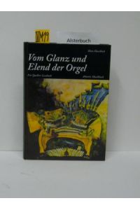 Vom Glanz und Elend der Orgel