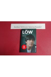 Löw - die Biographie.