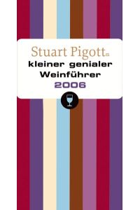 Stuart Pigotts kleiner genialer Weinführer 2006