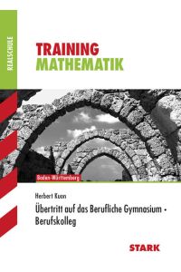 STARK Training Realschule - Mathematik - Fit für das Berufliche Gymnasium/Berufskolleg - BaWü (STARK-Verlag - Training)