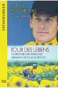 Tour des Lebens - Ich besiegte den Krebs und gewann die Tour de France