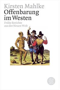 Offenbarung im Westen: Frühe Berichte aus der Neuen Welt