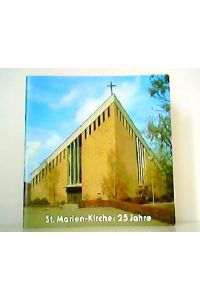 25 Jahre St. Marien-Kirche Braunschweig-Querum - anläßlich des 25. Jahrestages der Kirchweihe.