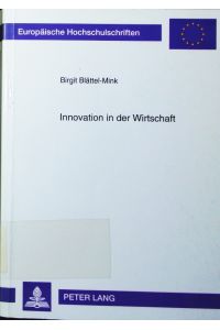 Innovation in der Wirtschaft.   - Determinanten eines Prozesses am Beipiel des deutschen Maschinenbaus und Bekleidungsgewerbes.
