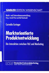 Marktorientierte Produktentwicklung.   - die Interaktion zwischen F & E und Marketing.