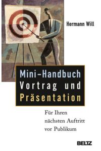 Mini-Handbuch Vortrag und Präsentation: Für Ihren nächsten Auftritt vor Publikum (Beltz Taschenbuch)