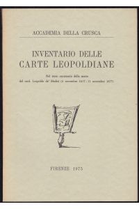 Inventario delle carte leopoldiane. Nel terzo centenario della morte del card. Leopoldo de' Medici.