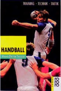 Handball : Training, Technik, Taktik. rororo ; 7004 : rororo-Sachbuch : rororo-Sportbücher.   - Training, Technik, Taktik