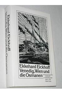 Venedig, Wien und die Osmanen : Umbruch in Südosteuropa 1645 - 1700.   - Unter Mitarb. von Rudolf Eickhoff