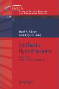 Stochastic Hybrid Systems. Theory and Safety Critical Applications. [Lecture Notes in Control and Information Sciences, Vol. 337].
