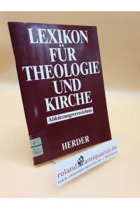 Lexikon für Theologie und Kirche: Pflichtfortsetzung / Abkürzungsverzeichnis