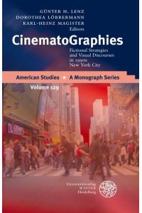 CinematoGraphies : fictional strategies and visual discourses in 1990s New York City.   - (=American Studies ; Vol. 129).