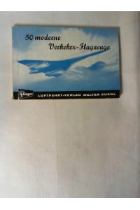 50 Moderne Verkehrs-Flugzeuge.   - Typenbücher für die Praxis ; B, Bd. 3