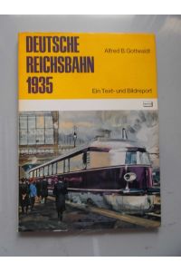 Deutsche Reichsbahn 1935 Ein Text- und Bildreport (- Eisenbahn