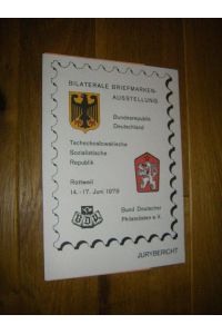 Bilaterale Briefmarken-Ausstellung Bundesrepublik Deutschland - Tschechoslowakische Sozialistische Republik, Rottweil 14. - 17. Juni 1979. Jurybericht