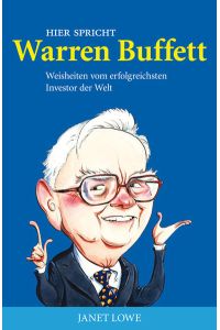 Hier spricht Warren Buffett : Weisheiten vom erfolgreichsten Investor der Welt.   - [Übers.: Egbert Neumüller]