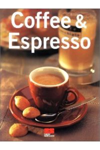 Coffee & Espresso  - Vom Alltäglichen zum Besonderen