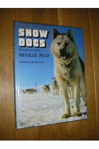 Snow Dogs. The Huskies of Antarctica
