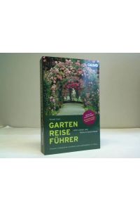 Garten Reiseführer. 1. 400 Gärten und Parks in Deutschland
