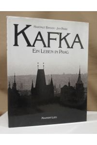 Kafka - ein Leben in Prag. Text und Bilddokumentation: Hartmut Binder. Idee und Photos: Jan Parik.