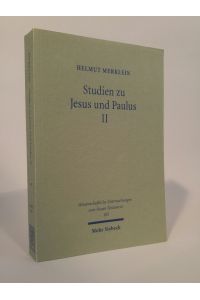 Studien zu Jesus und Paulus II (Wissenschaftliche Untersuchungen zum Neuen Testament, Band 105)