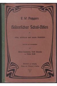 F. W. Putzgers Historischer Schul-Atlas zur alten, mittleren und neuen Geschichte. In 324 Haupt- und Nebenkarten