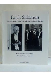 Erich Salomon: Mit Frack und Linse durch Politik und Gesellschaft. Photographien 1928 - 1938