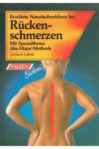 Bewährte Naturheilverfahren bei Rückenschmerzen : mit Spezialthema Alta-Major-Methode.   - Falken-Bücherei