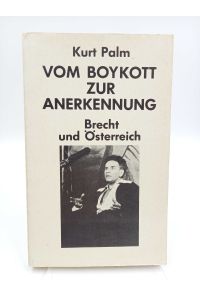 Vom Boykott zur Anerkennung  - Brecht und Österreich (Mit einem Vorwort von Werner Mittenzwei)