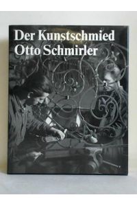 Der Kunstschmied Otto Schmirler