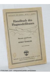 Handbuch des Flugmodellbaues.   - Luftfahrt und Schule / Reihe II / Band 1.