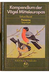 Kompendium der Vögel Mitteleuropas - Band 1. Passeres - Singvögel.
