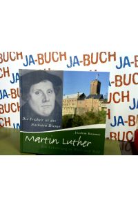 Die Freiheit ist des Nächsten Diener: Martin Luther - Ein Lebensweg in Wort und Bild.