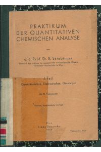 Praktikum der quantitativen chemischen Analyse; I. (1. ) Teil Gewichtsanalyse, Elektroanalyse, Gasanalyse + II. (2. ) Teil Maßanalyse, Elemetaranalyse, Koloremitrie - beide Teile zusammen in einem Buch.