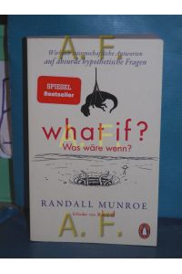 What if? : Was wäre wenn?  - Randall Munroe , aus dem Englischen von Ralf Pannowitsch