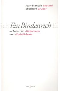Ein Bindestrich : zwischen Jüdischem und Christlichem.   - Aus dem Franz. von Eberhard Gruber